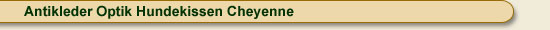 Hundeshop Antikleder Optik Hundekissen Cheyenne